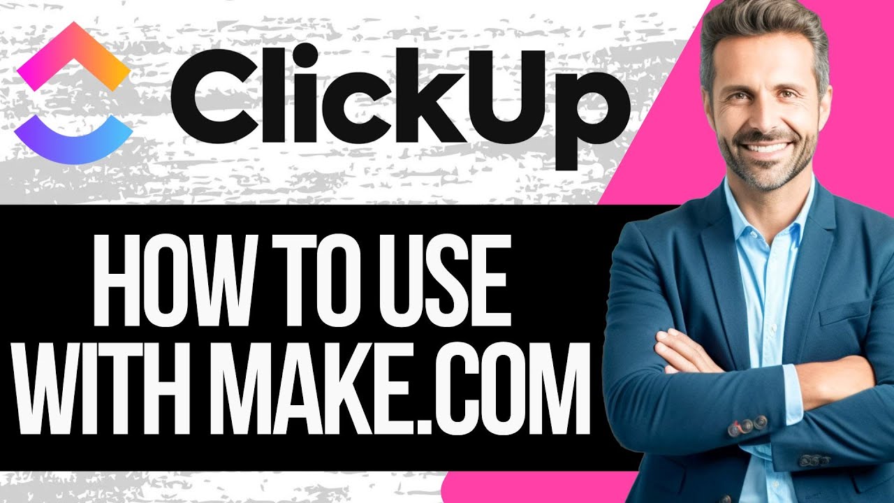 Как использовать ClickUp с Make.com | Интеграция Clickup с Make