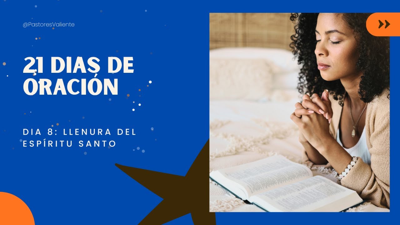 Dia 8 Llenos del Espiritu Santo - 21 Dias de Oracion