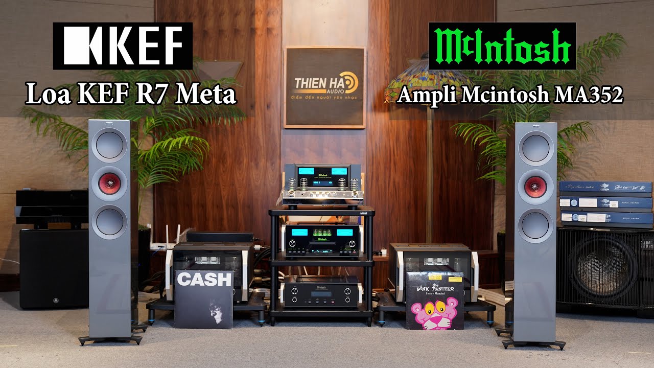 Loa KEF R7 Meta + Ampli Mcintosh MA352 - Sự Kết Hợp Mới Mang Lại Âm Thanh Quá Bất Ngờ