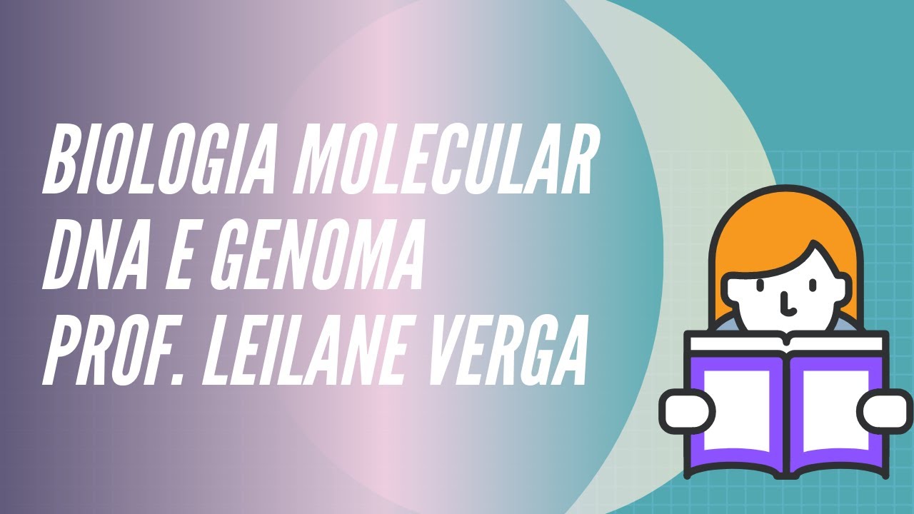 #1 Biologia Molecular - DNA e Genoma - Prof. Leilane Verga [MapaFlix]