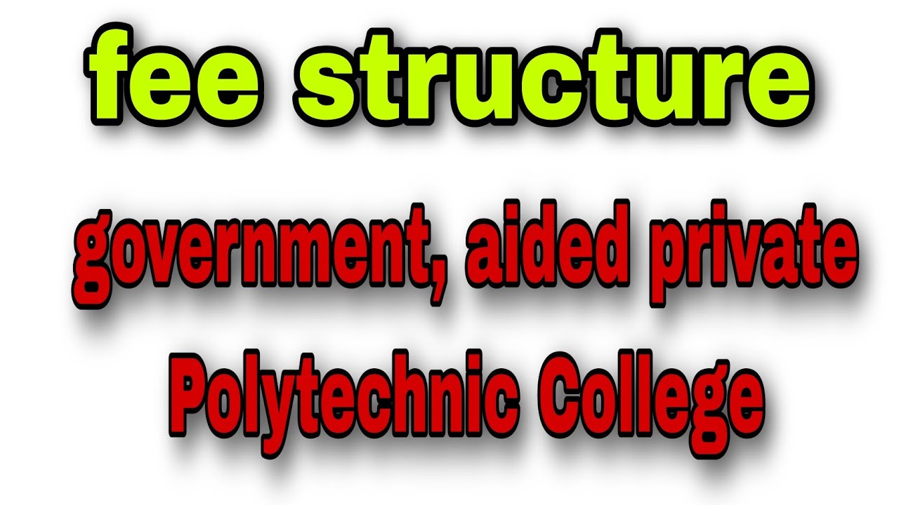 fee structure of government, aided private Polytechnic College