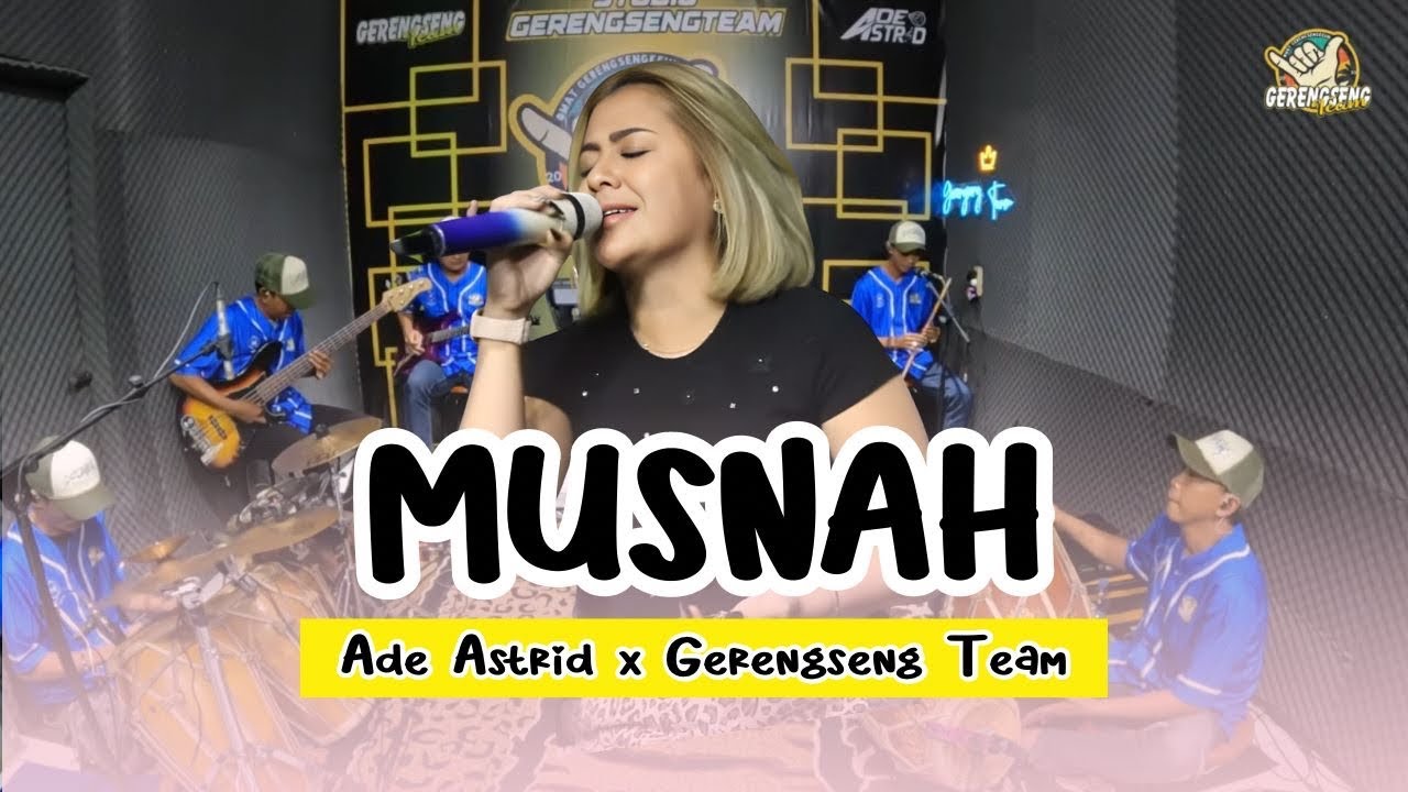 MUSNAH - ADE ASTRID X GERENGSENG TEAM || OFFICIAL LIVE MUSIC VIDEO