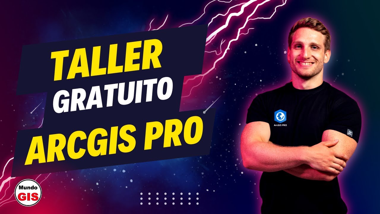 Taller gratuito de ArcGIS PRO / 27 de julio del 2024