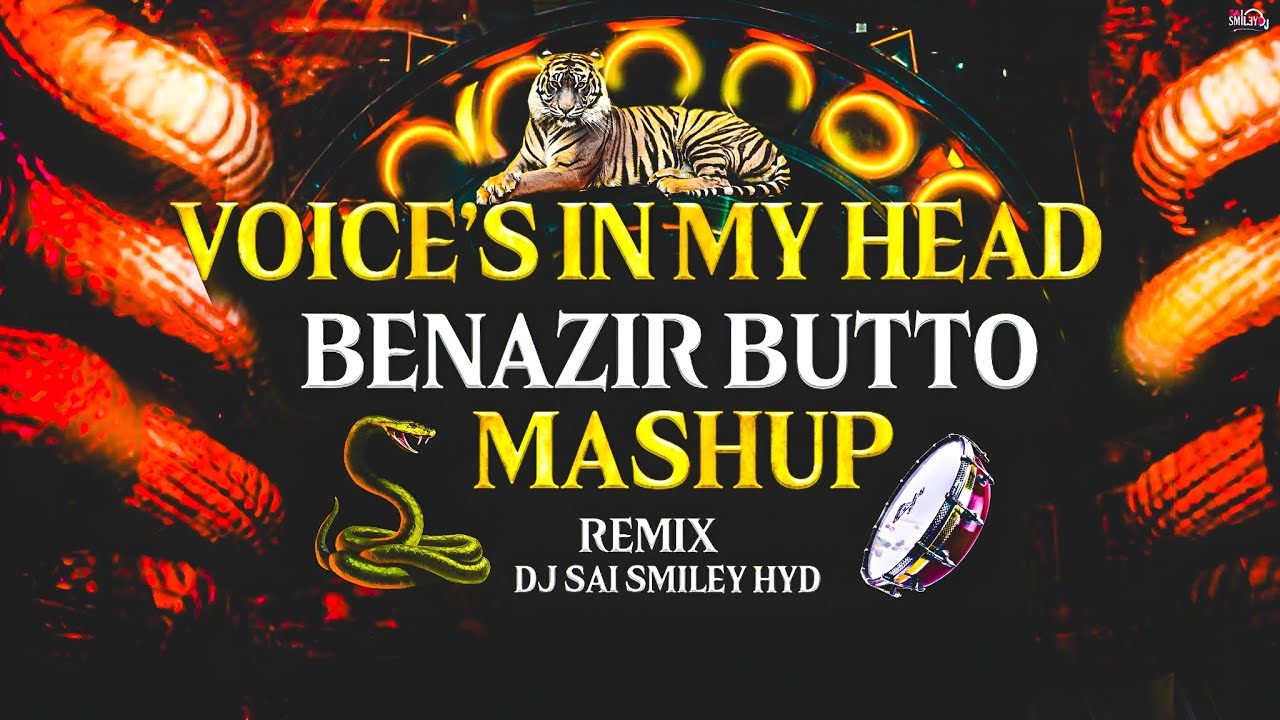 Voices In My Head x Benazir Bhutto Dj Song | Mashup Unq Hyd Mix | Dj Sai Smiley Hyd