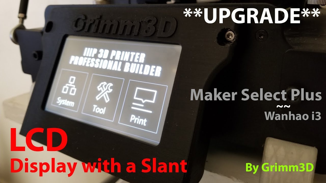 LCD Upgrade with a Slant - MonoPrice Maker Select Plus