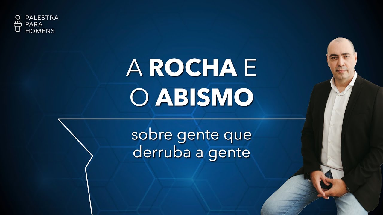 A ROCHA E O ABISMO: SOBRE GENTE QUE DERRUBA A GENTE