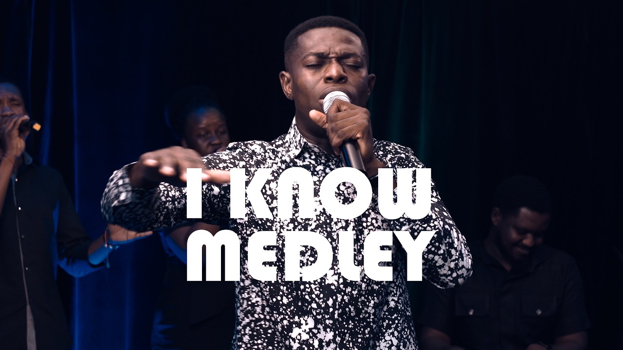 I KNOW MEDLEY ~  Kweku Teye