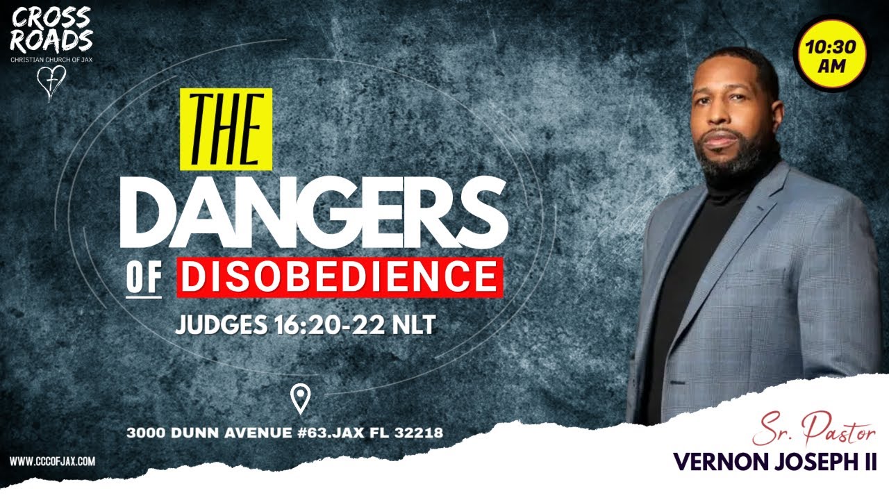 Sunday Service: Pastor Vernon ll- The Dangers Of Disobedience Judges 16:20-22 NLT