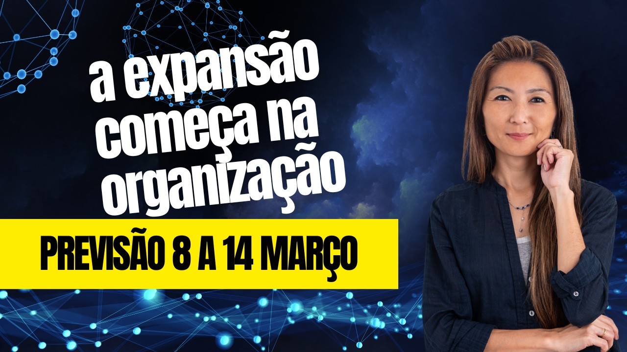 ENERGIA DA SEMANA: HORA DE ARRUMAR A BAGUNÇA | Previsão 08 a 14/03