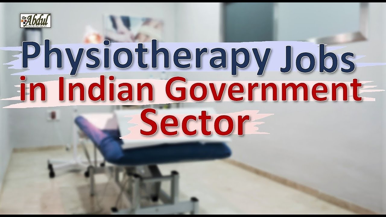 Physiotherapy jobs in Indian Government Sector