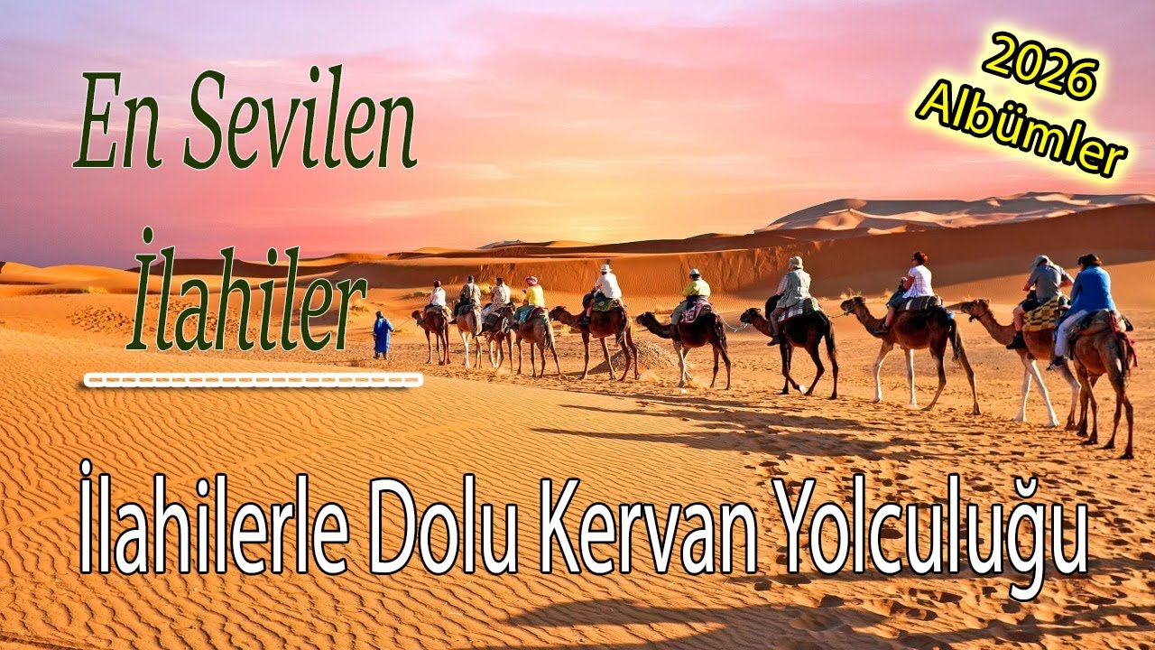 İLAHİ KERVANI - En Sevilen Yeni İlahiler