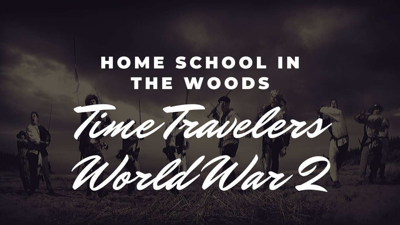 Home School in the Woods Time Travelers U.S. History Studies for World War II