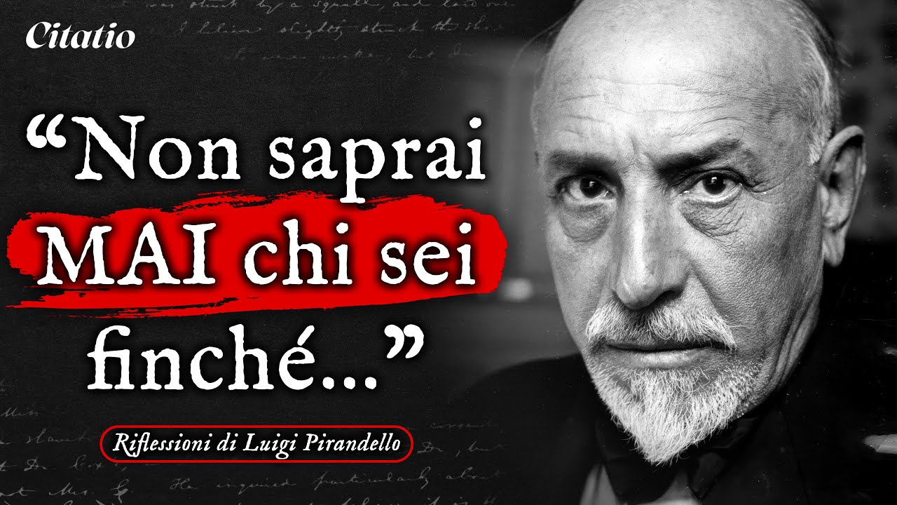 31 Citazioni Che Pirandello Avrebbe Voluto Che Sentissi Prima Della Vecchiaia