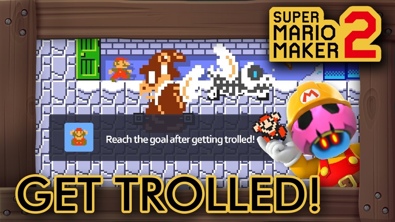 Super Mario Maker 2 - Win Condition: Get Trolled!