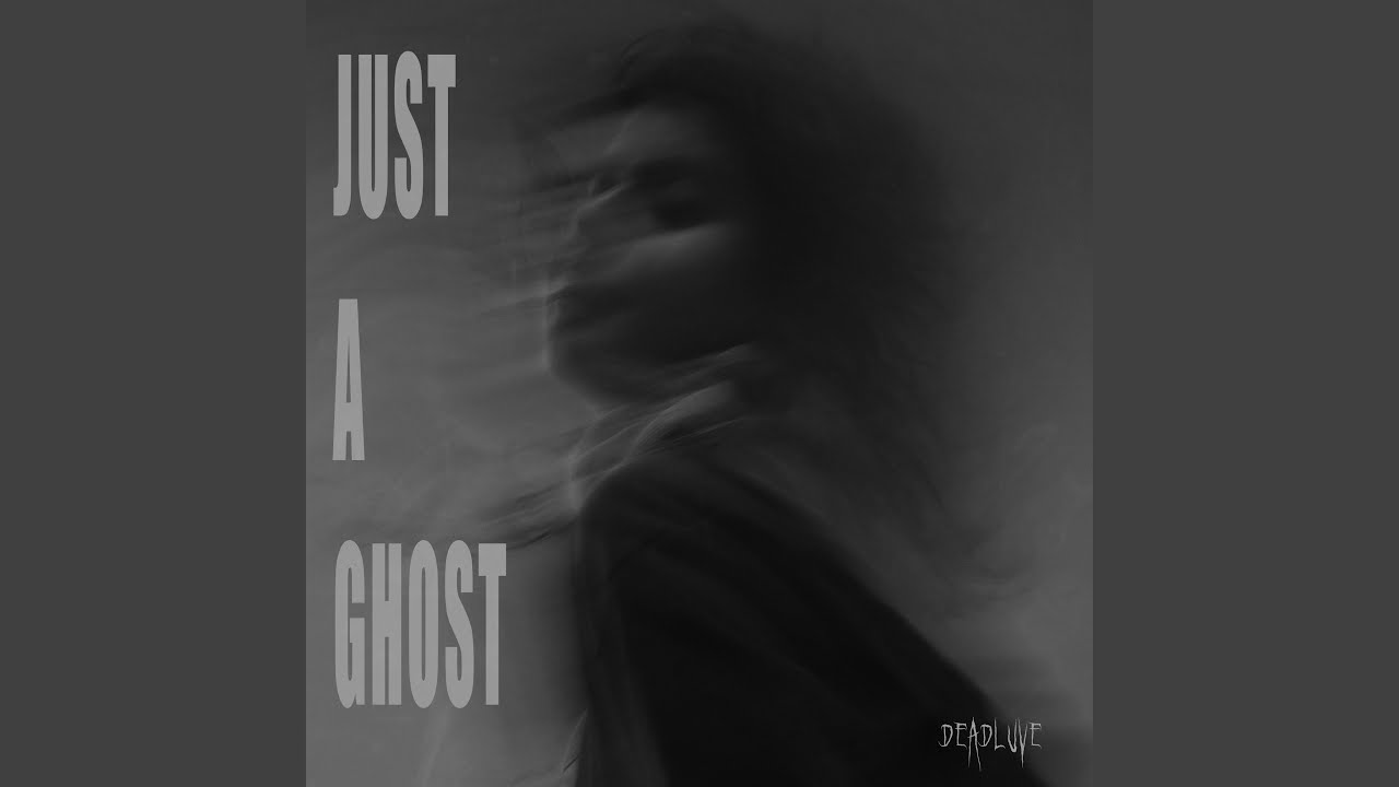 Just a Ghost