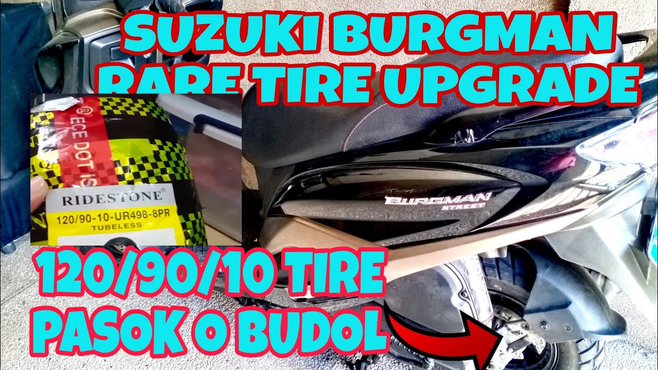 SUZUKI BURGMAN RARE TIRE UPGRADE 120/90/10 BUDOL O PASOK?