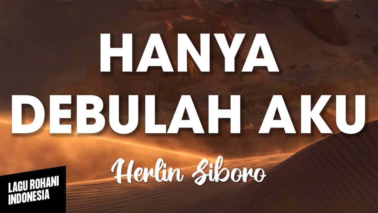 HANYA DEBULAH AKU  - Herlin Siboro | Lirik Lagu Rohani