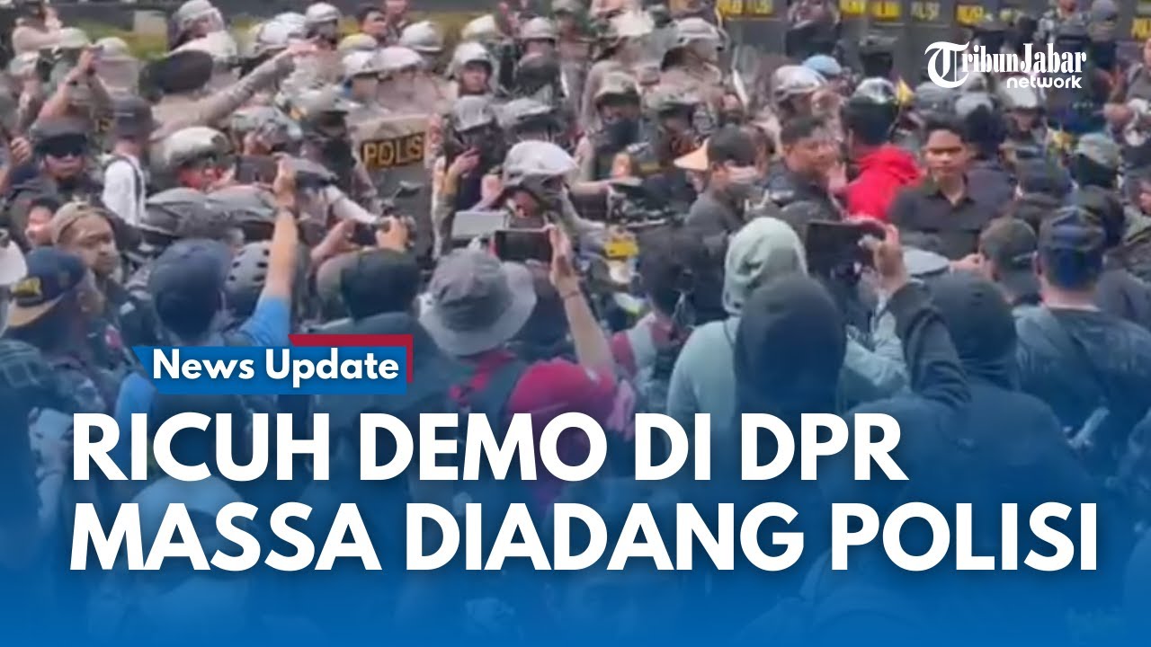 RICUH !!! Demo DPR Bermula Damai Berujung Ricuh, Massa Protes Gaji & Tunjangan Anggota Dewan