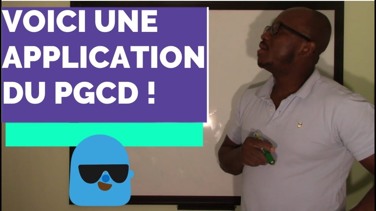 VOICI une application du PGCD !