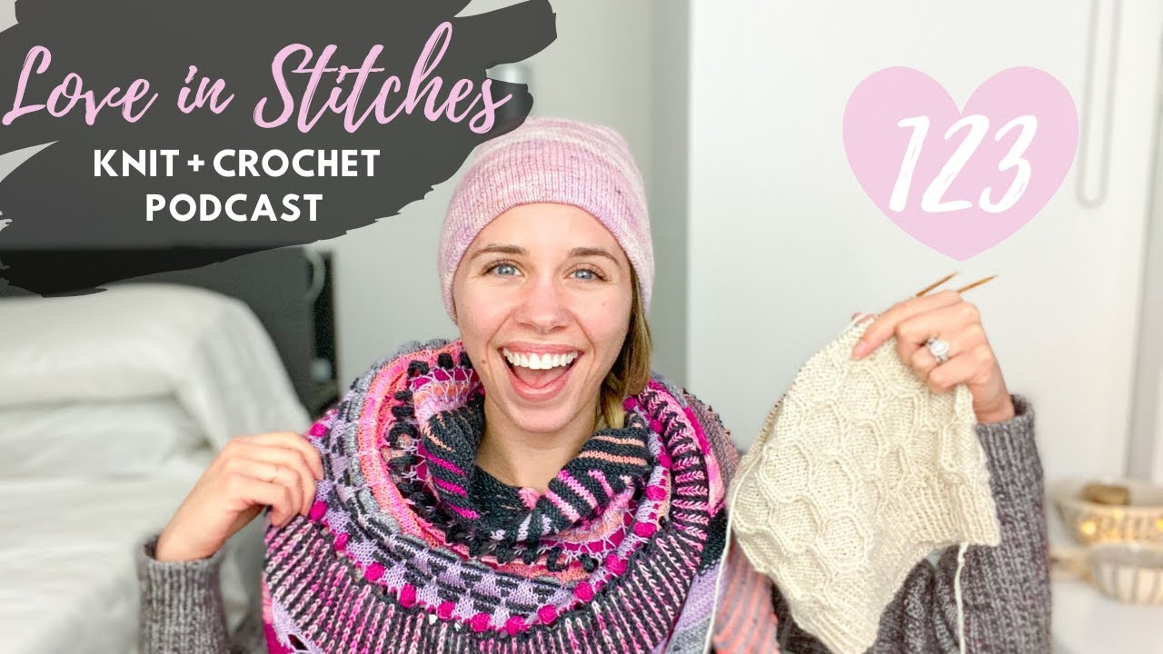 Knitty Natty | Love in Stitches Knit & Crochet Podcast | Episode 123