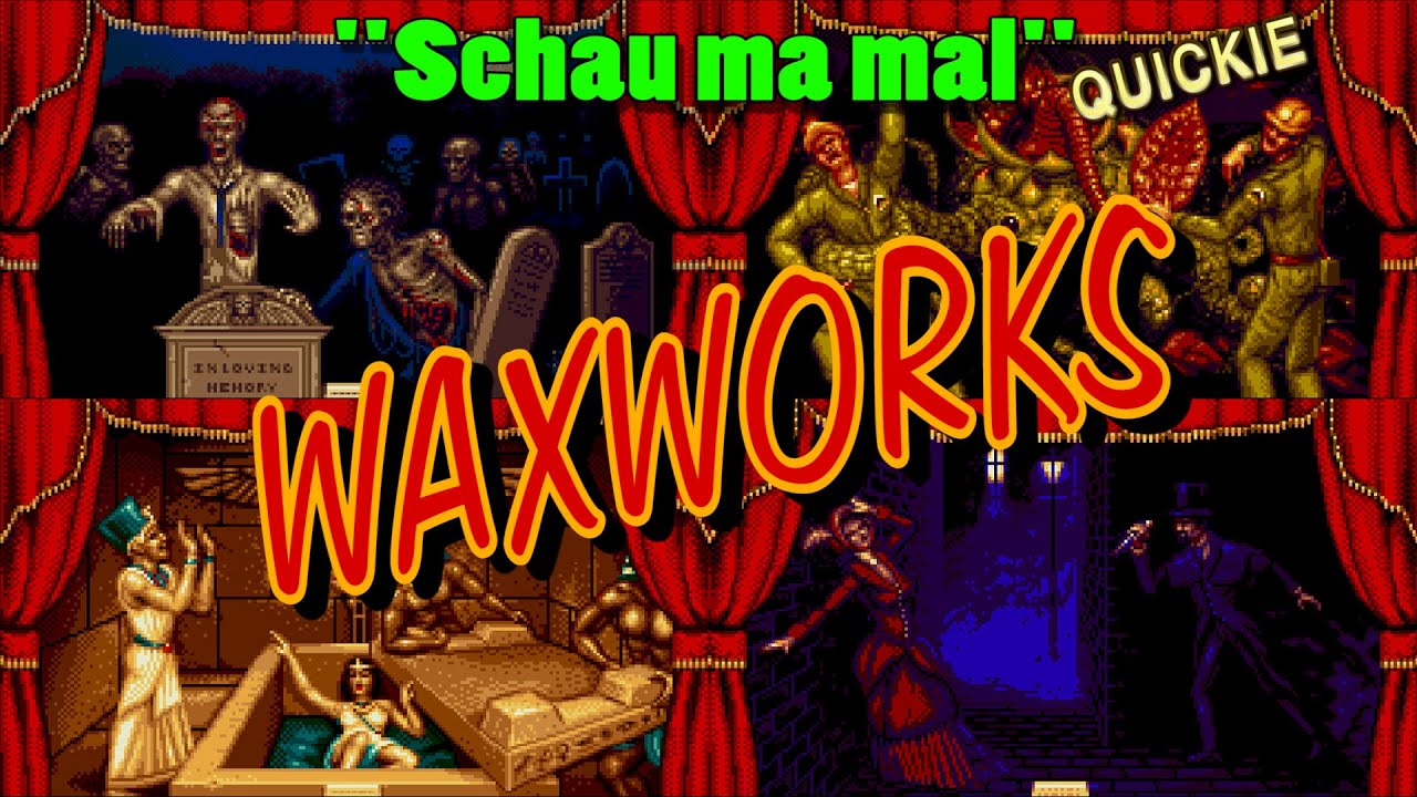 Waxworks (Amiga) &mdash; &laquo;Schau ma mal&raquo; (быстрый обзор)