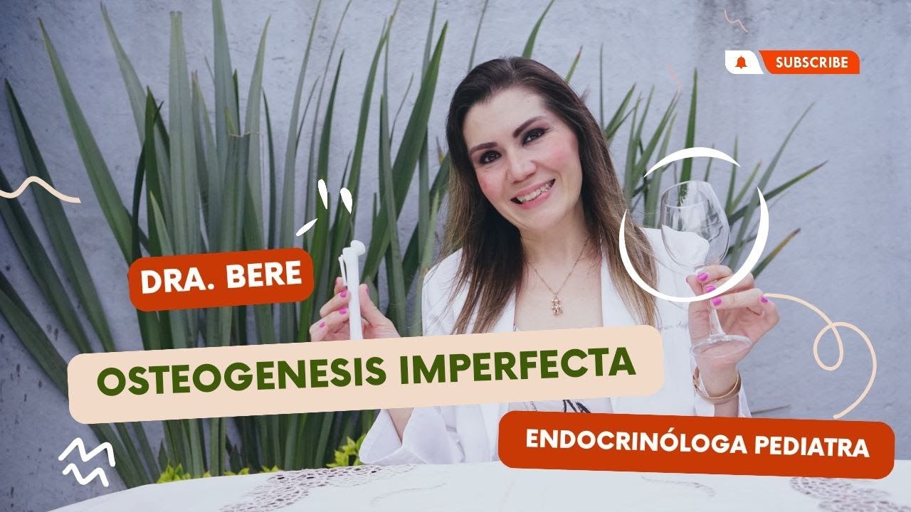 Osteogénesis Imperfecta. Dra Bere
