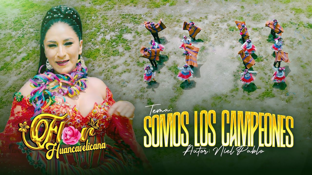 Flor Huancavelicana - Somos Los Campeones - Carnaval 2026