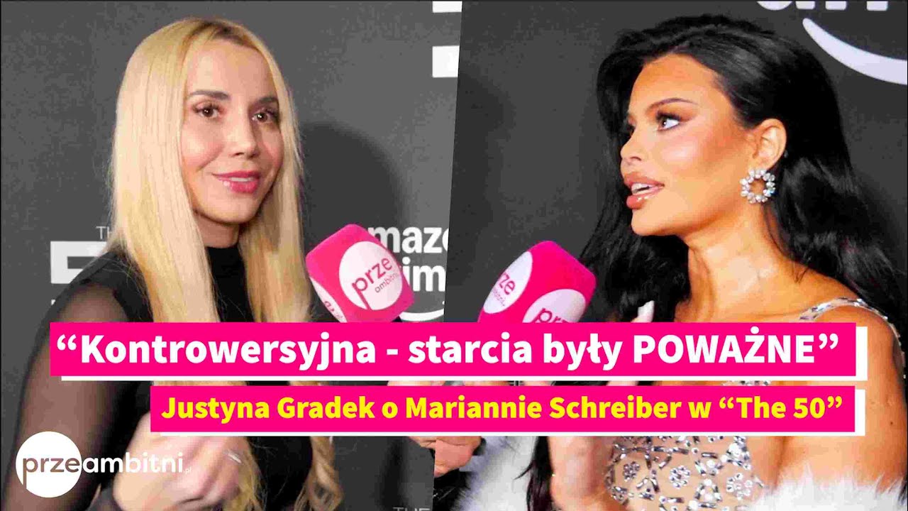 The 50: Justyna Gradek o Mariannie Schreiber: Kontrowersyjna - starcia były dosyć POWAŻNE