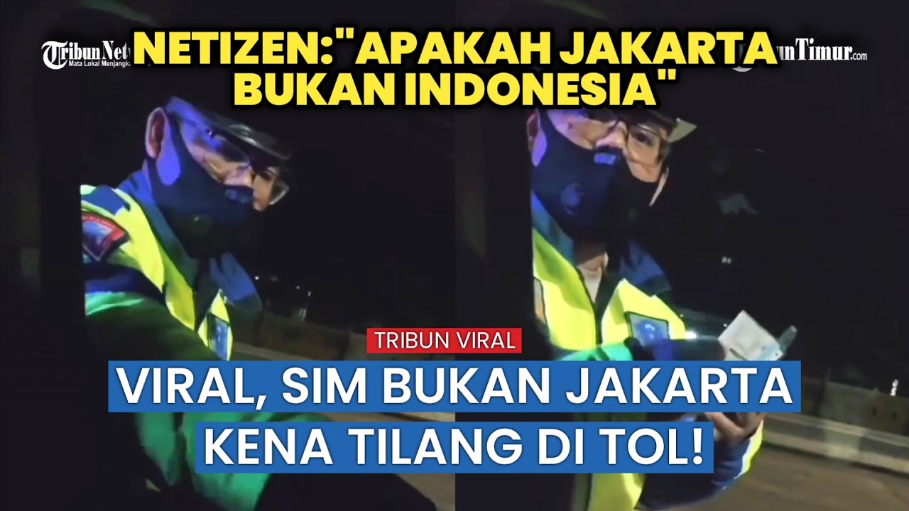 SIM Bukan dari Jakarta, Polisi Tilang Pengemudi di Tol, Netizen: Sekarang Harus Sesuai Domisili?