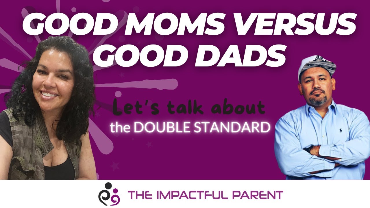 Parenting:  Good Moms Versus Good Dads