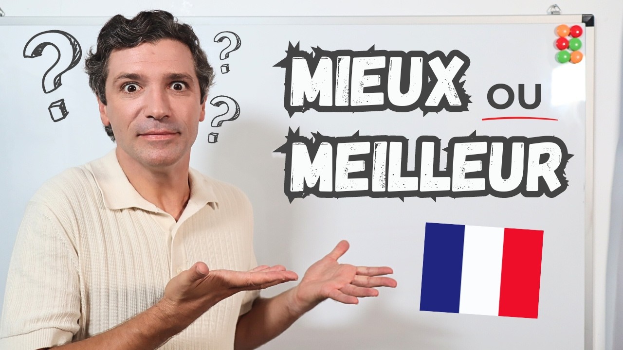 Mieux ou Meilleur ? Ne faites plus l'erreur !