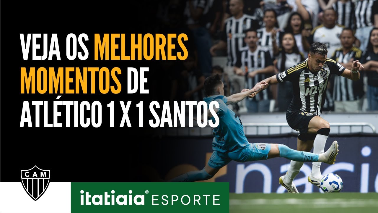 VEJA OS MELHORES MOMENTOS DE ATLÉTICO 1 X 1 SANTOS NA ARENA MRV
