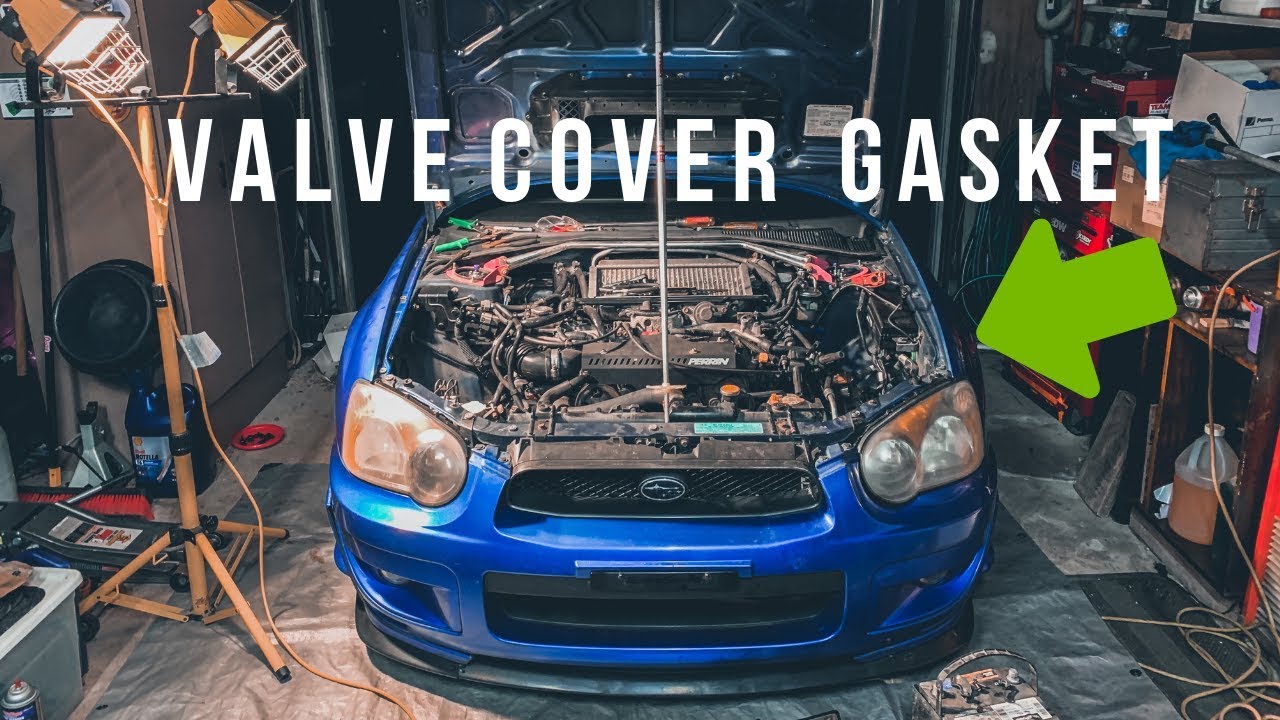 VALVE COVER GASKET REPLACEMENT 2004 WRX