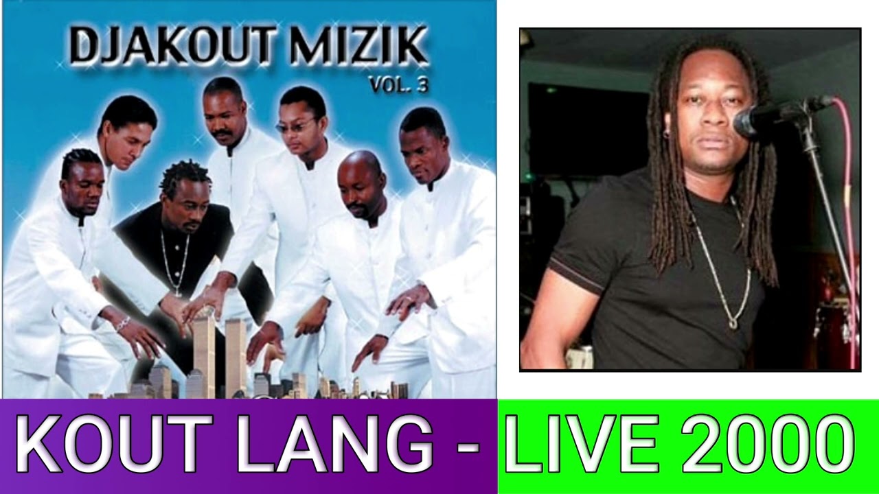 DJAKOUT - MIZIK - KOUT - LANG - LIVE / 2000______(Konpa Dirèk Devan)