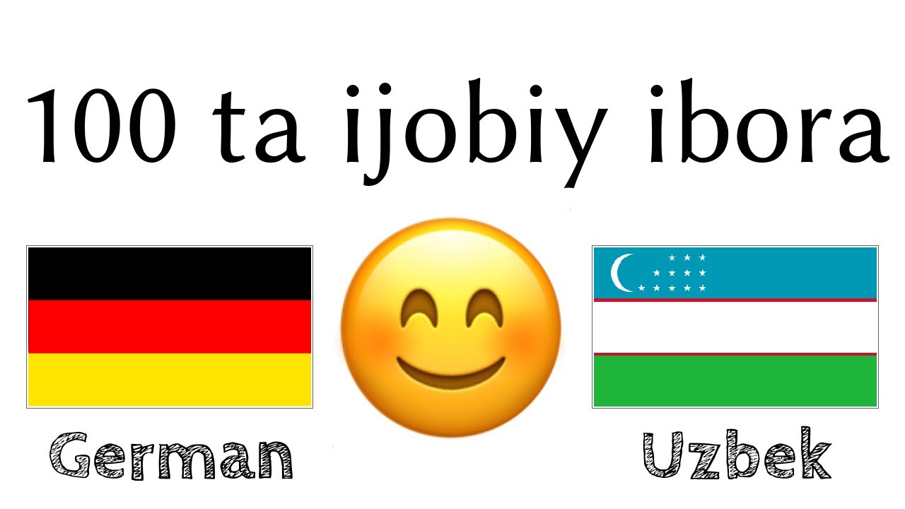 100 позитивных фраз + наречий - немецкий + узбекский - (носитель языка)
