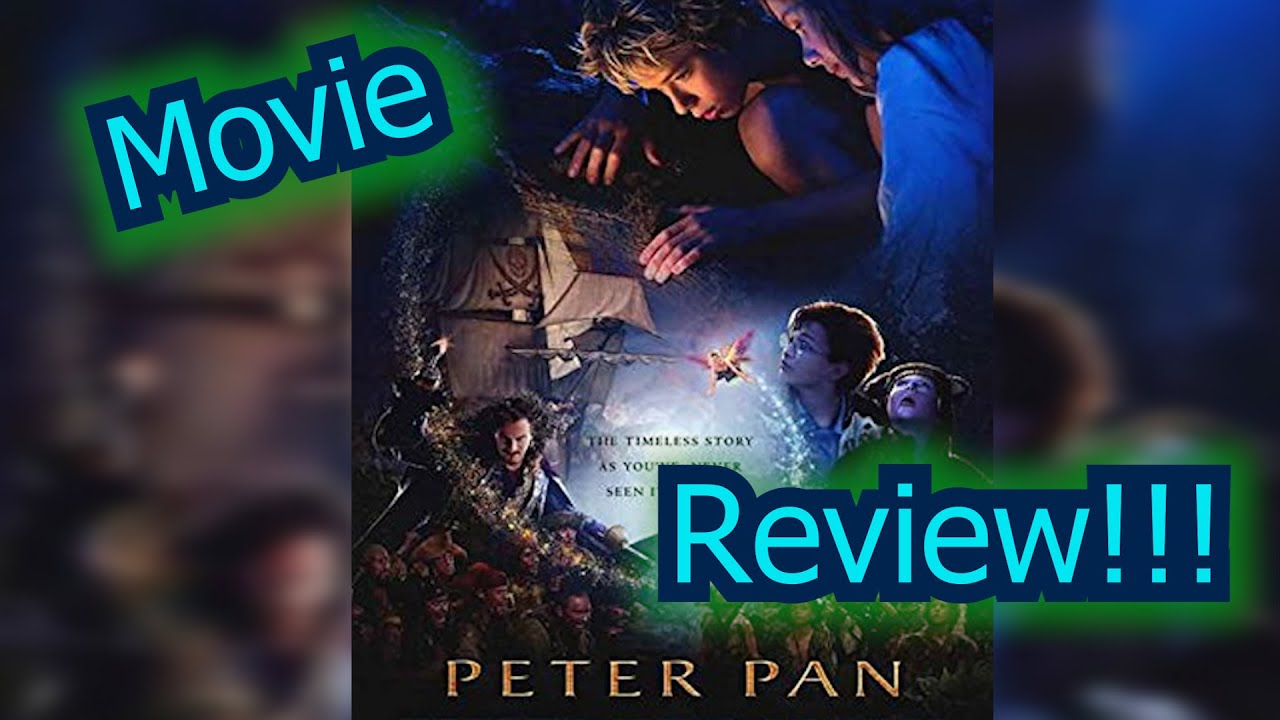 Peter Pan (2003) Movie Review (The Best Peter Pan Movie)