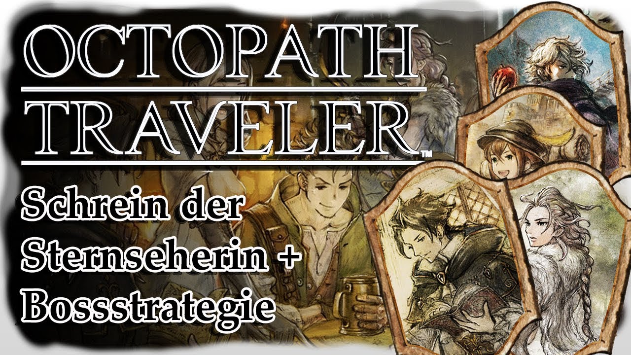 OCTOPATH TRAVELER - SCHREIN DER STERNSEHERIN - BOSSSTRATEGIE STEORRA - STERNSEHER KLASSE