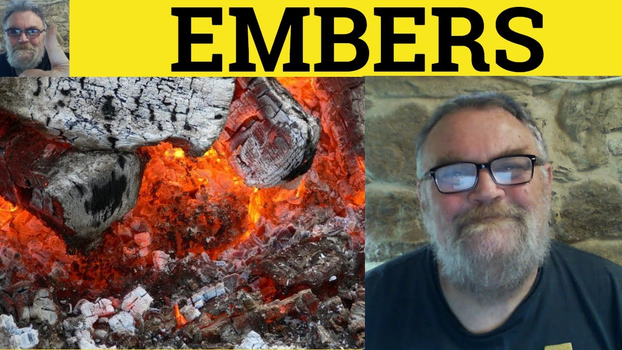🔵 Embers Meaning - Embers Examples - Ember Definition - CAE Vocabulary - Ember