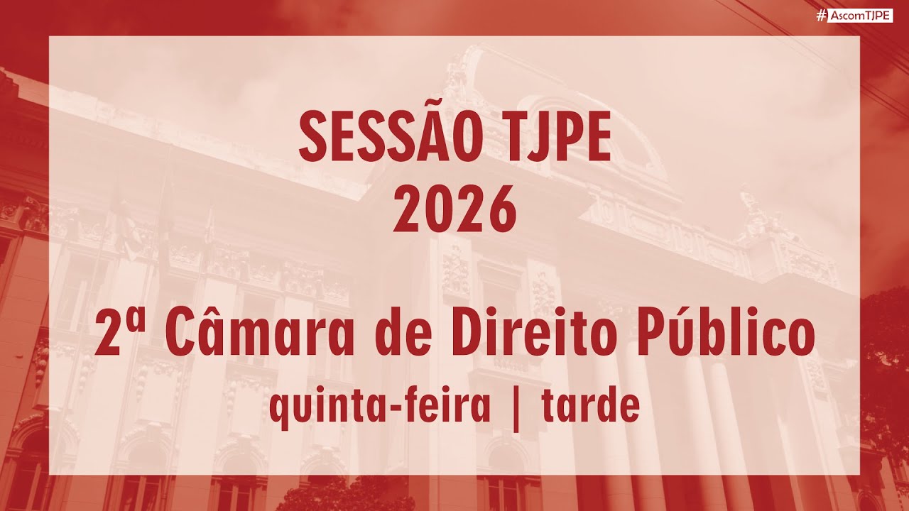Sessão TJPE 2026 - 2ª Câmara de Direito Público (29/01/2026) Tarde