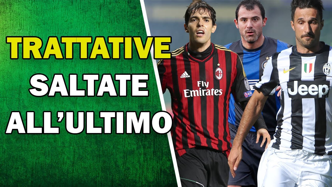 Incredibili TRATTATIVE saltate all'ultimo minuto