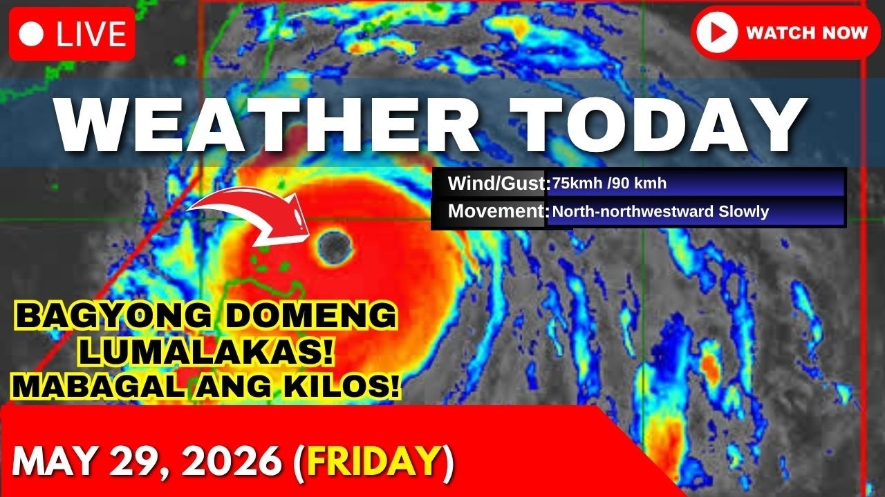 Weather Today Forecast May 29, 2026 (Friday) | Bagyo Update Today | Bagyong Domeng Update