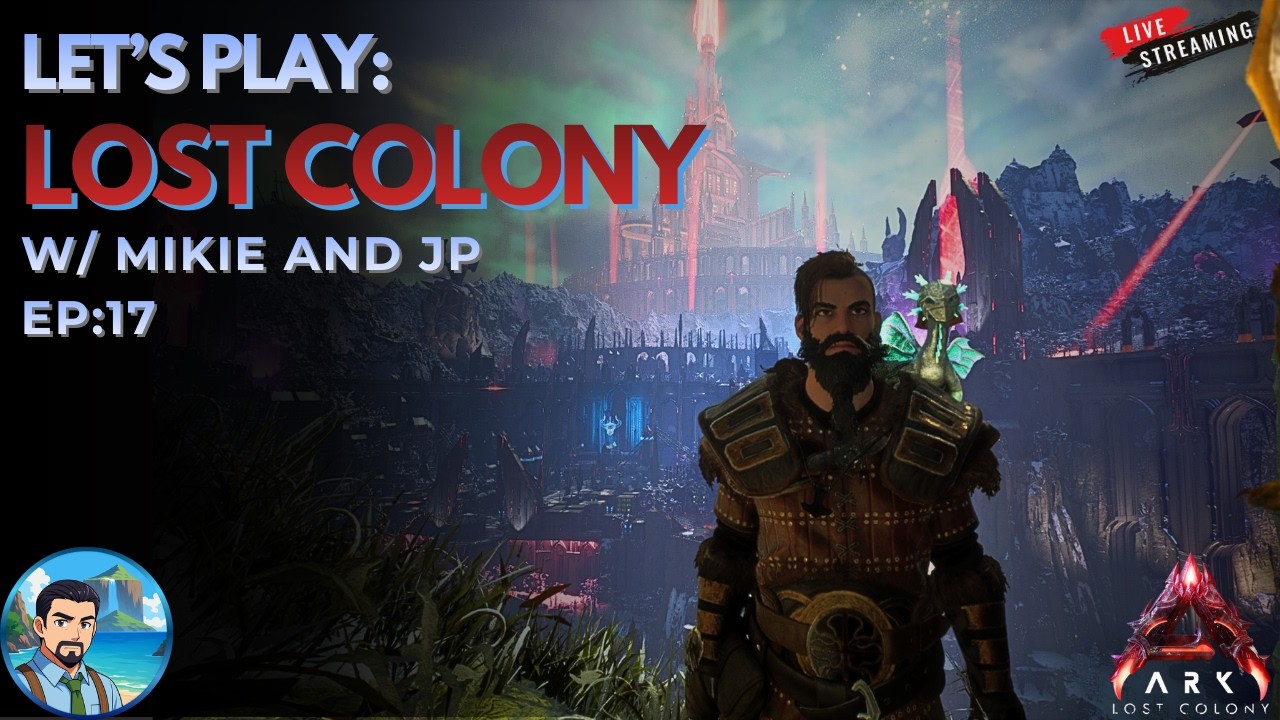 Let's Play| Lost Colony: Ep. 17