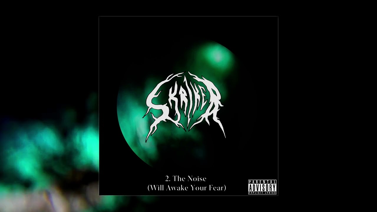 Skriker - The Noise (Will Awake Your Fear)