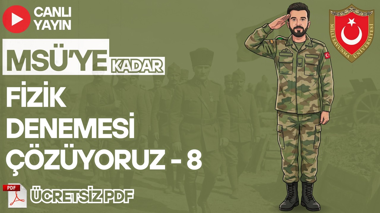🔴 CANLI YAYIN | MSÜ'YE KADAR FİZİK DENEMESİ ÇÖZÜYORUZ - 8 | ÜCRETSİZ PDF #yks2026 #fizik #msü #tyt