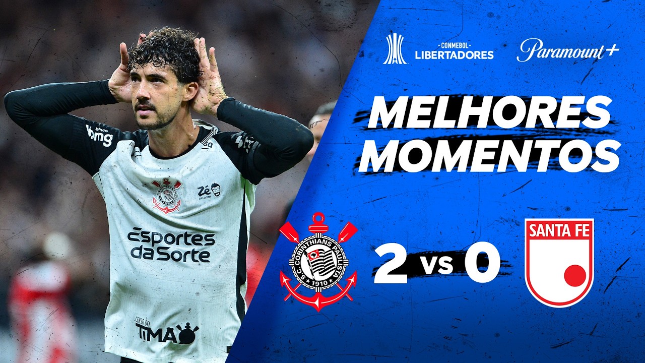 CORINTHIANS 2 X 0 SANTA FE - CONMEBOL LIBERTADORES 2026 | Paramount Plus Brasil