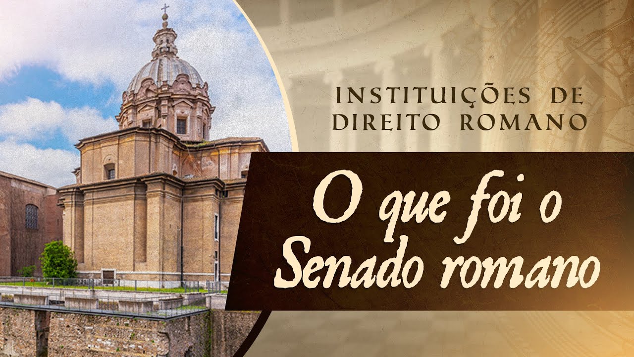 O Senado | Institui&ccedil;&otilde;es de Direito Romano.