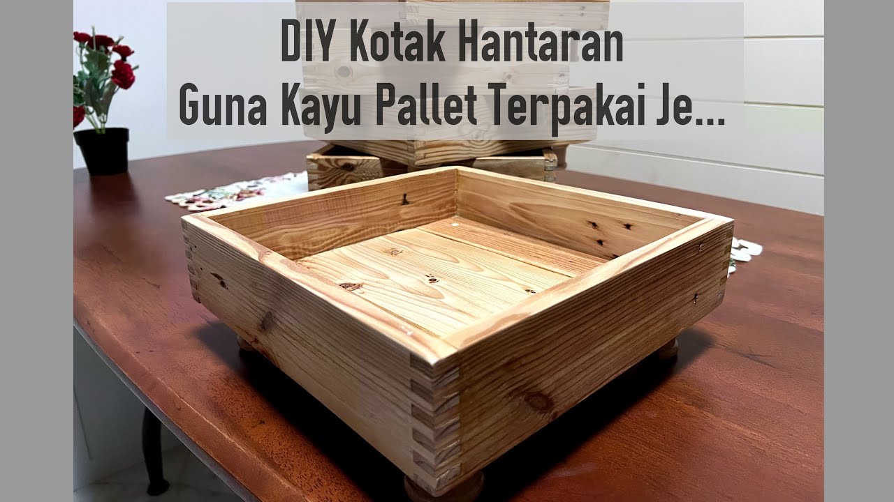 Dari Kayu Pallet Terpakai Jadi Kotak/Dulang Hantaran?