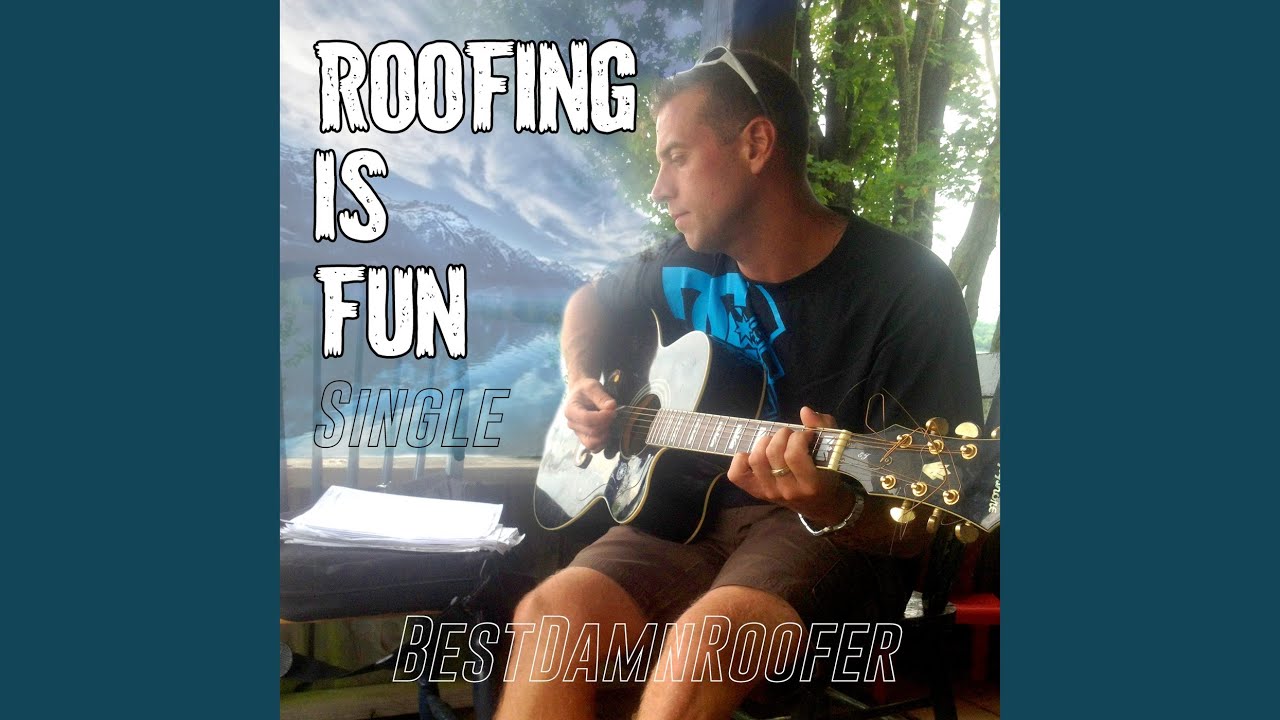Roofing Is Fun