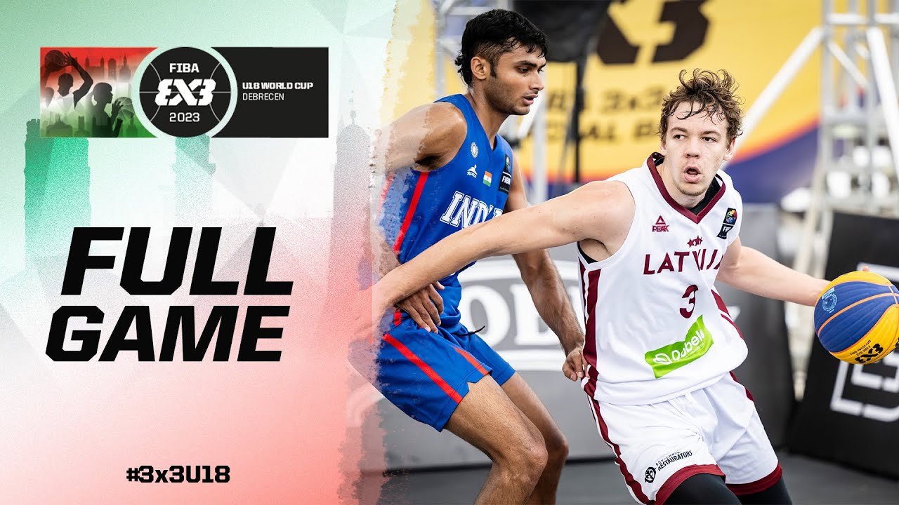 Latvia 🇱🇻 vs India 🇮🇳 | Men | Full Game | FIBA 3x3 U18 World Cup 2023 | 3x3 Basketball