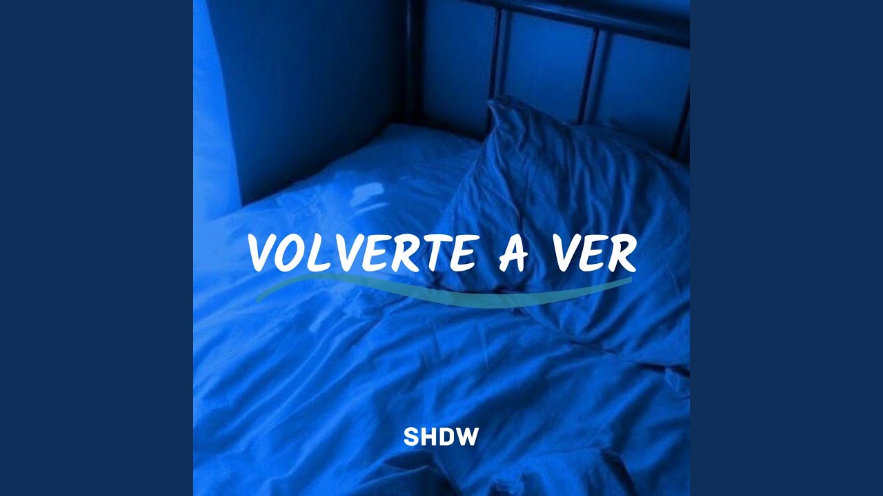 Volverte a ver